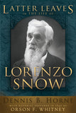 Latter Leaves in the Life of Lorenzo Snow - Hardcover