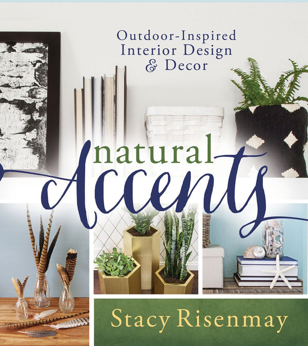 Natural Accents: Outdoor-Inspired Interior Design and Decor - Paperback