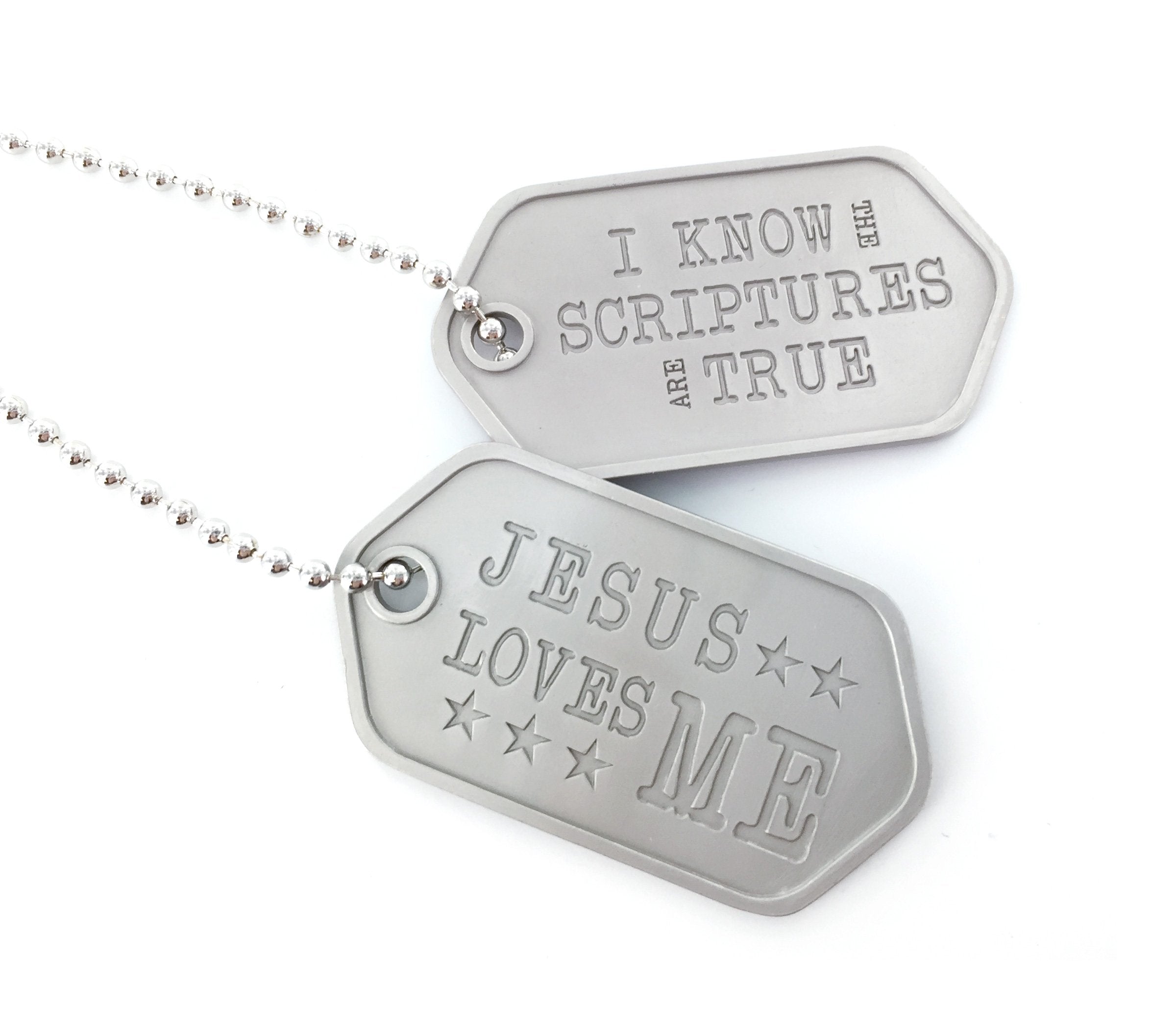 I Know the Scriptures Are True - Dog Tags