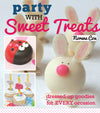 Party with Sweet Treats: Dressed-up Goodies for Every Occasion