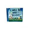 I Will Be What I Believe (CD) by Blake Gillette