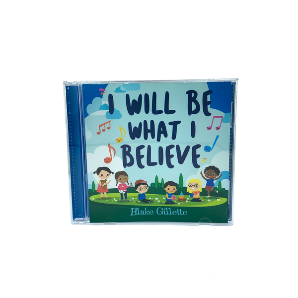 I Will Be What I Believe (CD)