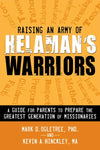 Raising an Army of Helaman's Warriors: A Guide for Parents to Prepare the Greatest Generation of Missionaries - Paperback