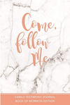 Come Follow Me- Family Testimony Journal Book of Mormon Edition