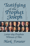 Testifying of the Prophet Joseph