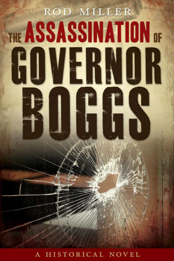 The cover of the book 'The Assassination of Governor Boggs' features a historical novel style with a damaged building background and a silhouette of a person holding a gun.