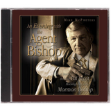 Agent Bishop: True Stories from an FBI Agent as a Mormon Bishop - CD