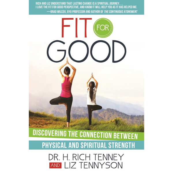 Fit for Good: Discovering the Connection between Physical and Spiritual Strength - Cedar Fort Publishing & Media