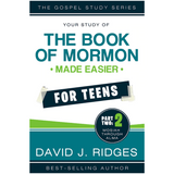 Book of Mormon Made Easier For Teens: Part 2