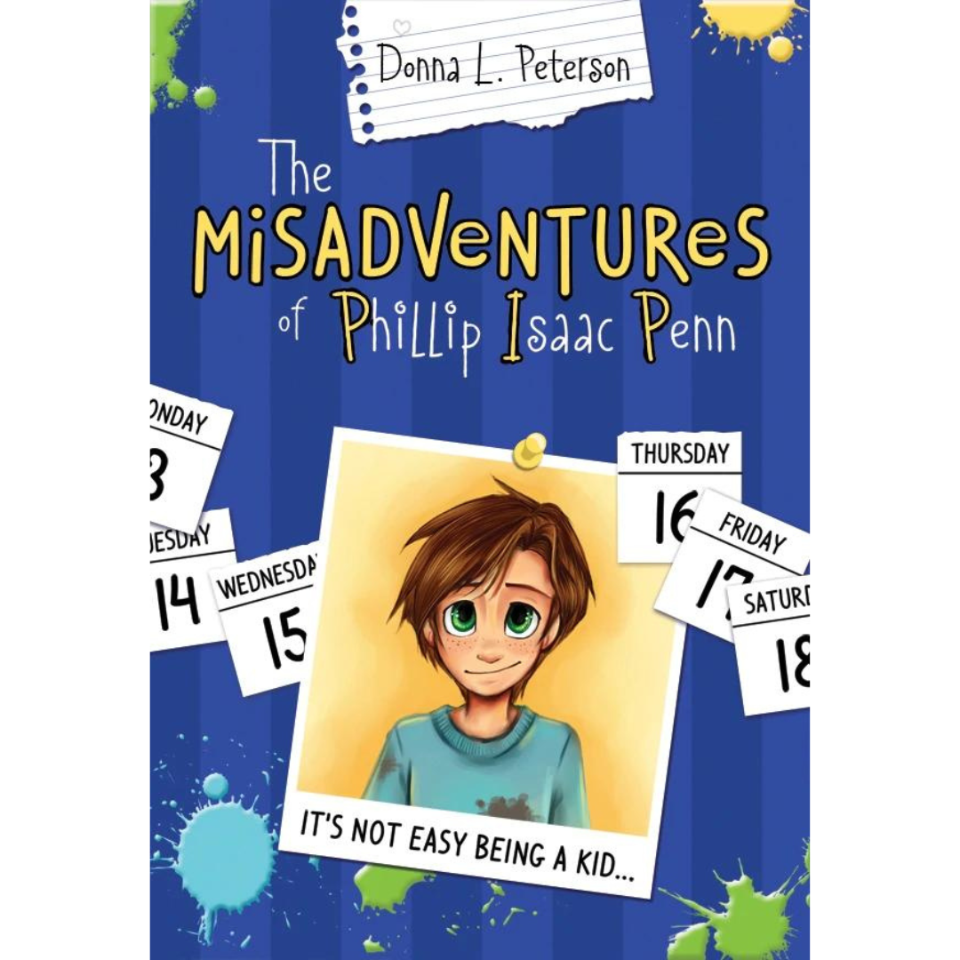 The Misadventures of Phillip Isaac Penn: It's Not Easy Being A Kid - Cedar Fort Publishing & Media