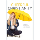 Cheerful Christianity : A Child's Journey to Finding Jesus