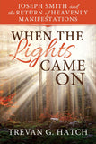 When the Lights Came On: Joseph Smith and the Return of Heavenly Manifestations