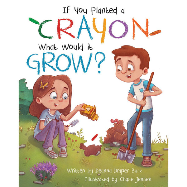 If You Planted a Crayon What Would it Grow? - Cedar Fort Publishing & Media