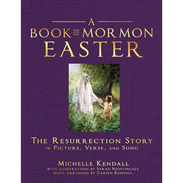 A Book of Mormon Easter: The Resurrection Story in Picture, Verse, and Song (Hardback) - Cedar Fort Publishing & Media