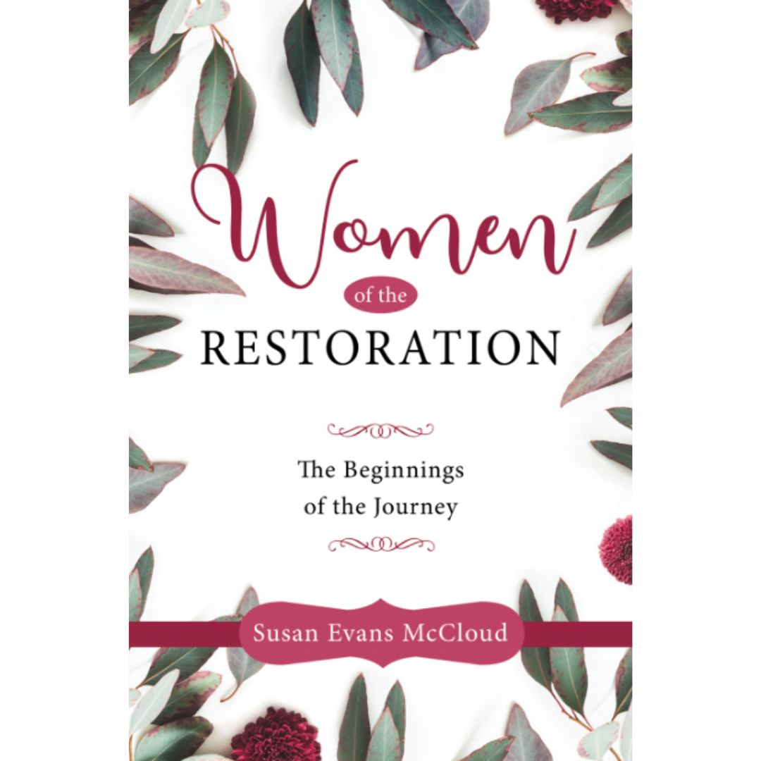 Women of the Restoration: The Beginnings of the Journey