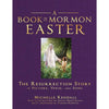 Book of Mormon Easter: The Resurrection Story in Picture, Verse, and Song (Paperback)