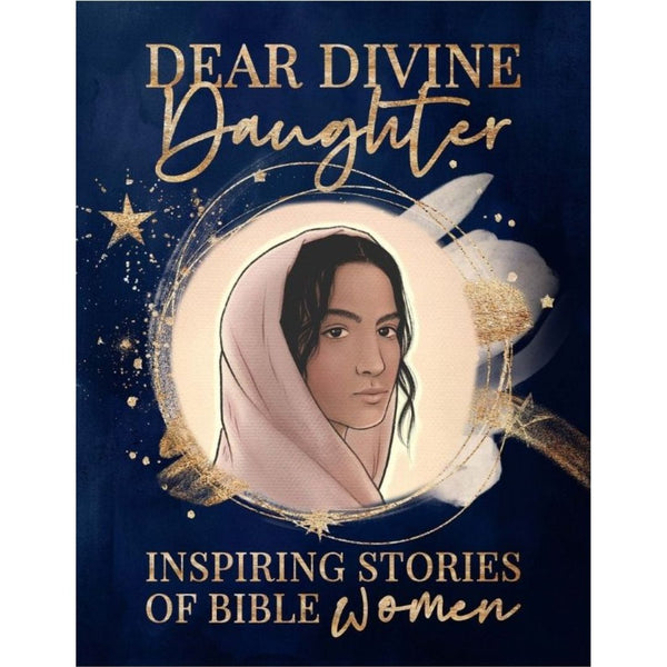 Cover of the book 'Dear Divine Daughter' featuring an illustration of a woman with a subtle golden background, surrounded by stars and with the title 'Inspiring Stories of Bible Women'.