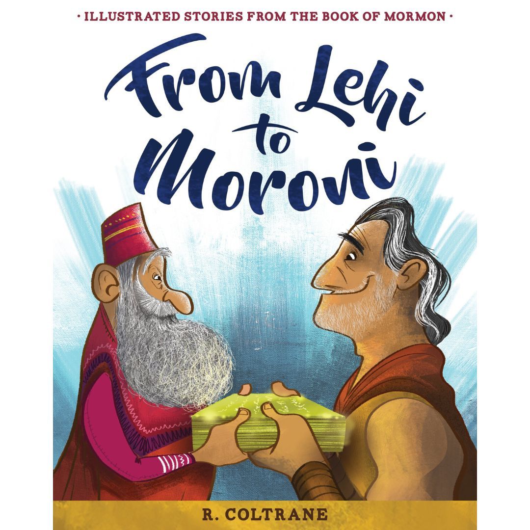 From Lehi to Moroni - Cedar Fort Publishing & Media