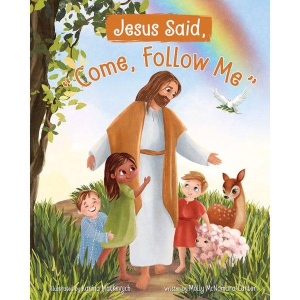 Jesus Said "Come Follow Me"