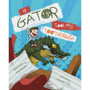 A Gator Took My Toothbrush (Paperback)