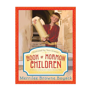 Book of Mormon Children: A Collection of Stories Set in Book of Mormon Times