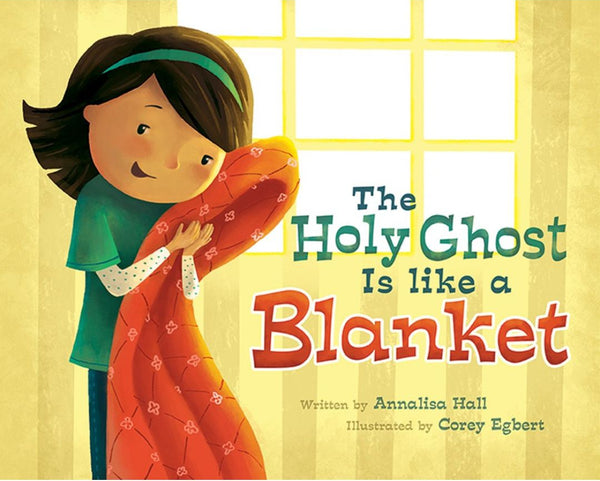 Cover of the children's board book 'The Holy Ghost Is Like a Blanket' showing a cartoon illustration of a child holding a blanket with a patterned design.