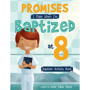 Promises I Make When I'm Baptized at 8
