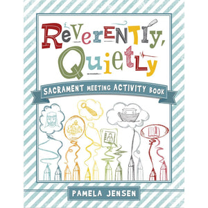 Reverently Quietly - Sacrament Meeting Activity Book