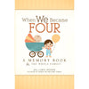 When We Became Four: A Memory Book for the Whole Family - Journal  (Hardback)
