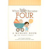 When We Became Four: A Memory Book for the Whole Family - Journal  (Hardback)