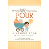 When We Became Four: A Memory Book for the Whole Family - Journal  (Hardback) - Cedar Fort Publishing & Media