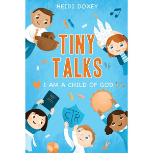 Tiny Talks: I Am a Child of God