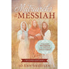 Matriarchs of the Messiah Second Edition