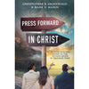 Press Forward in Christ: Finding Greater Access to the Savior's Grace in Troubled Times