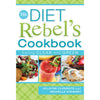 The Diet Rebel's Cookbook: Eating Clean and Green