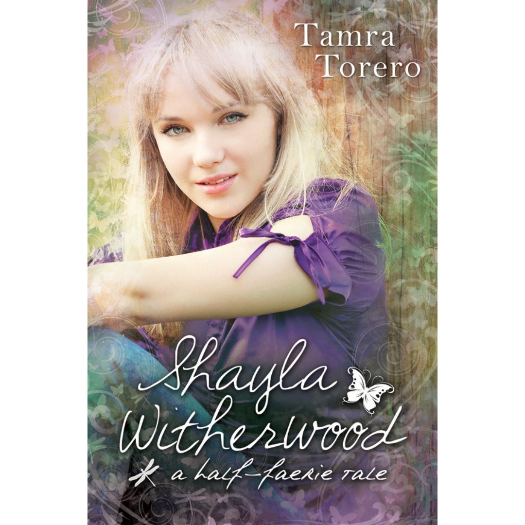 Shayla Witherwood: A Half-Faerie Tale - Cedar Fort Publishing & Media