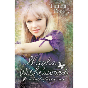 Shayla Witherwood: A Half-Faerie Tale
