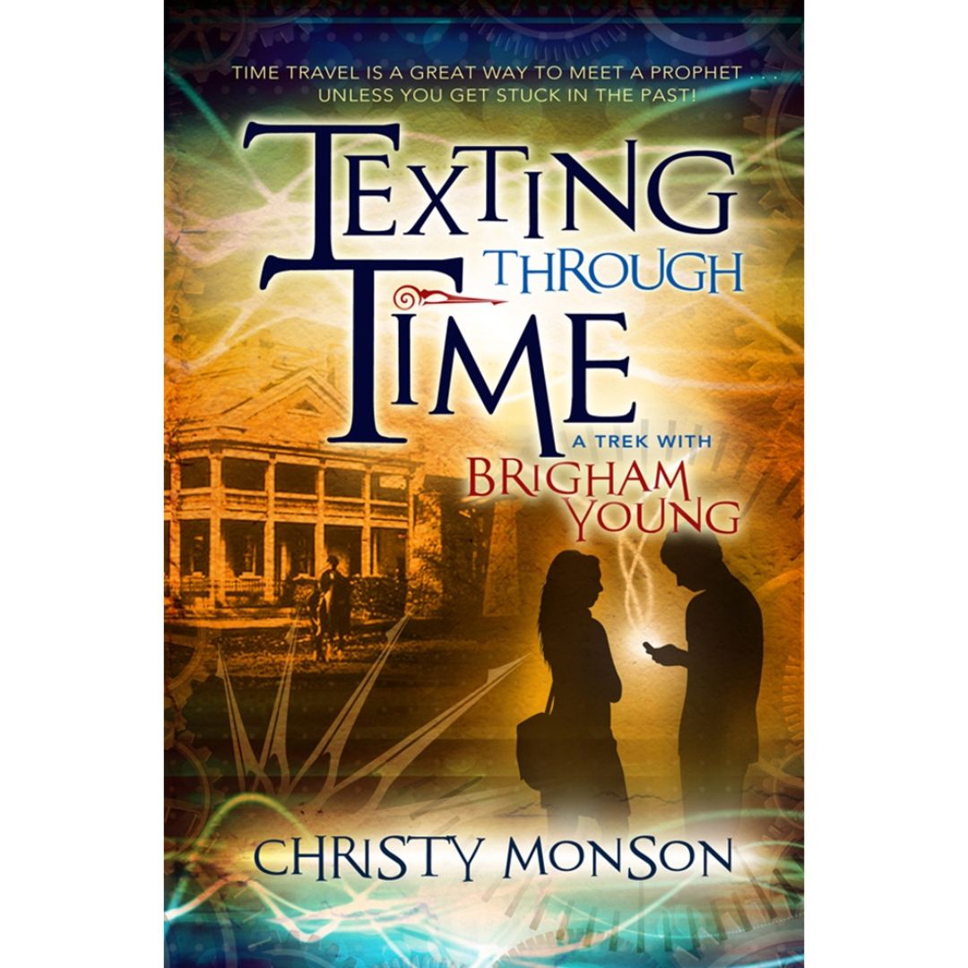 Texting Through Time - A Trek with Brigham Young - Cedar Fort Publishing & Media