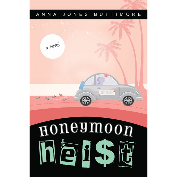 Honeymoon Heist - Cedar Fort Publishing & Media