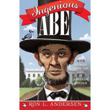 Ingenious Abe: Stories from the Life of Abraham Lincoln