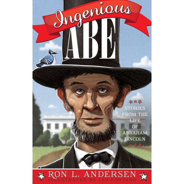 Ingenious Abe: Stories from the Life of Abraham Lincoln - Cedar Fort Publishing & Media