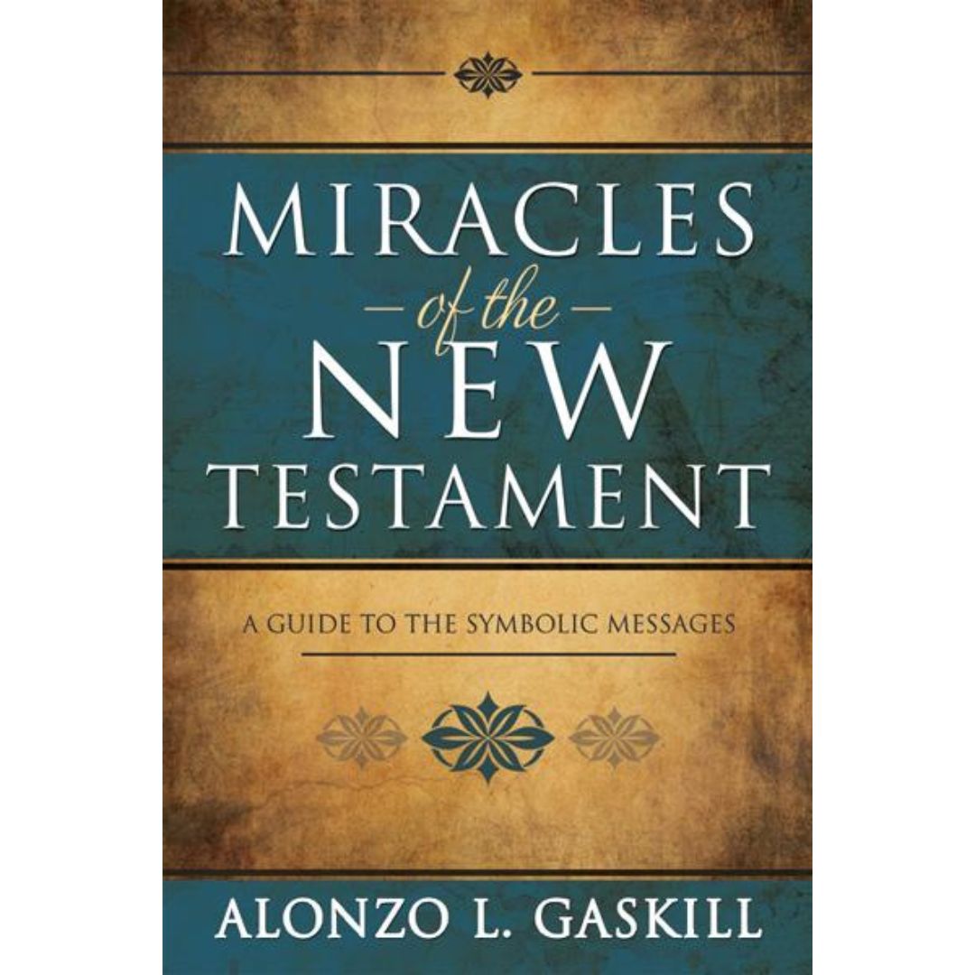Miracles of the New Testament: A Guide to the Symbolic Messages (Hardcover) - Cedar Fort Publishing & Media