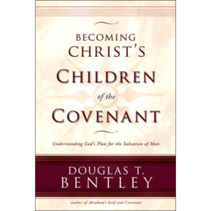 Becoming Christ's Children of the Covenant