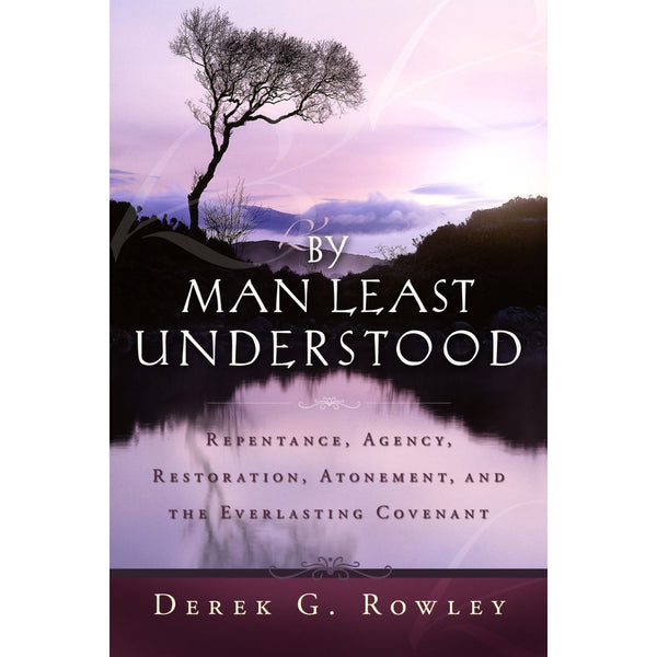 By Man Least Understood - Cedar Fort Publishing & Media