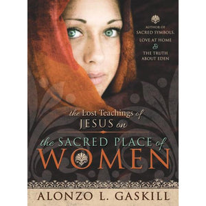 The Lost Teachings of Jesus on the Sacred Place of Women (Paperback)