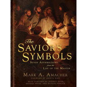 Savior's Symbols: Seven Affirmations from the Life of the Master
