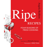 Ripe Recipes: Four Seasons of Fresh Cooking