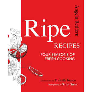 Ripe Recipes: Four Seasons of Fresh Cooking