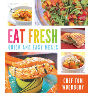 Eat Fresh: Quick and Easy Meals