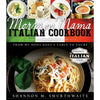 Mormon Mama Italian Cookbook: From My Nona Rosa's Table to Yours
